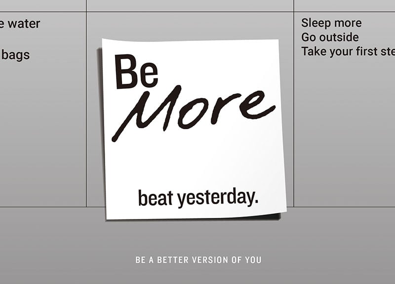 Be More, Beat Yesterday
